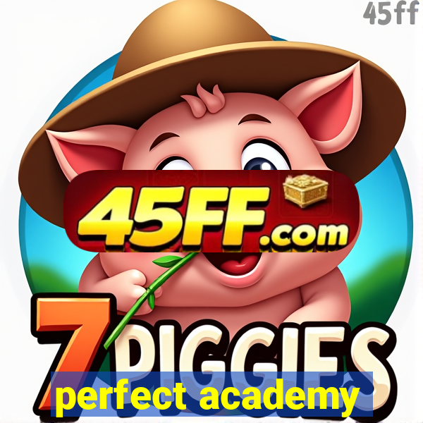 perfect academy